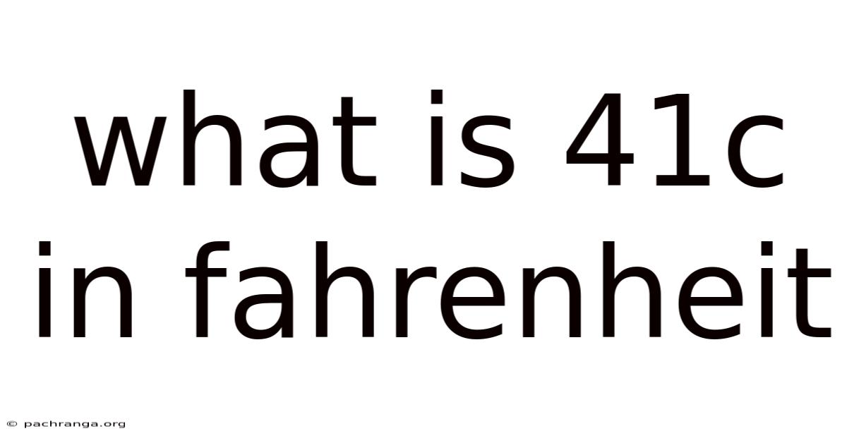 What Is 41c In Fahrenheit