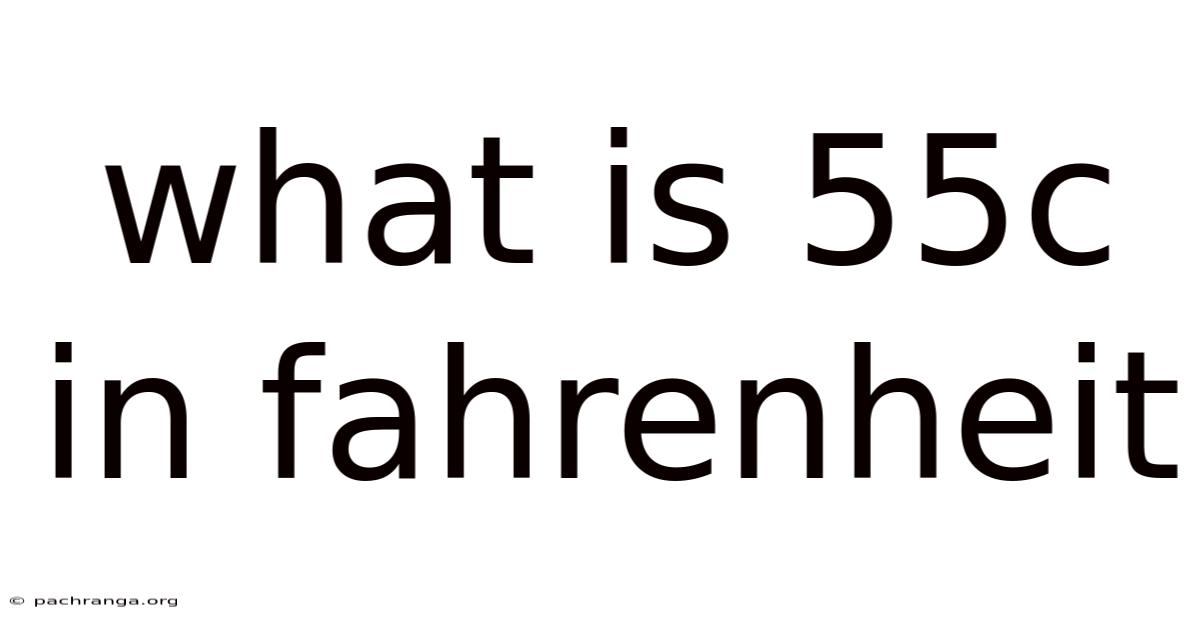What Is 55c In Fahrenheit