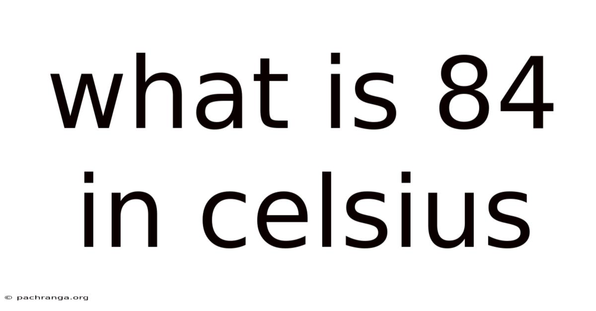 What Is 84 In Celsius