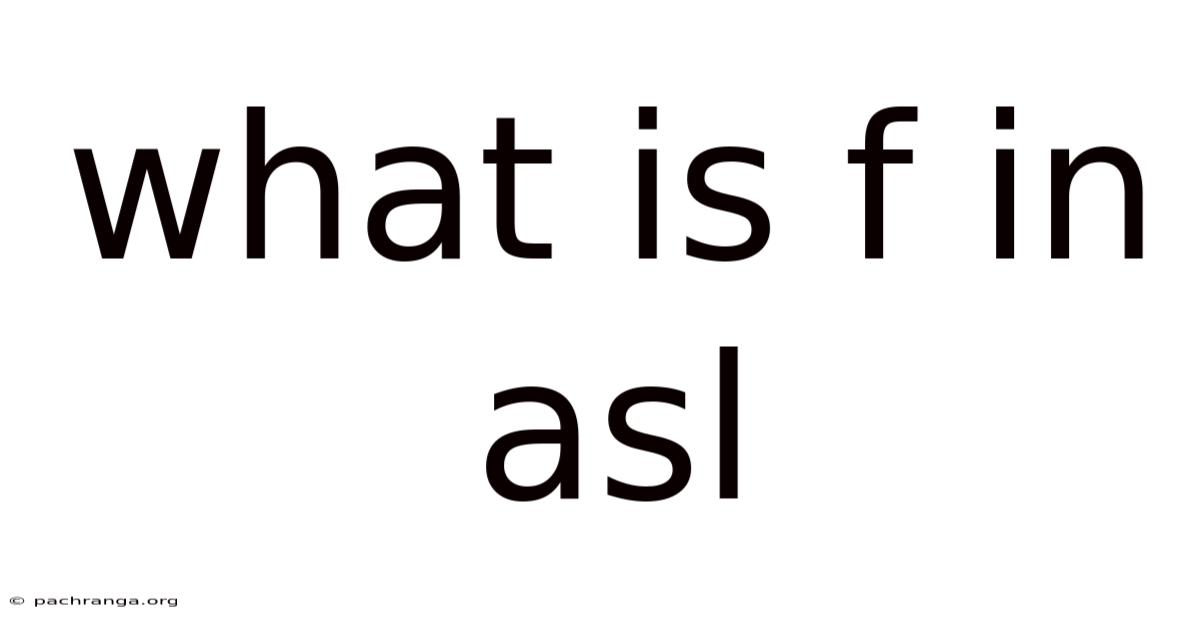 What Is F In Asl