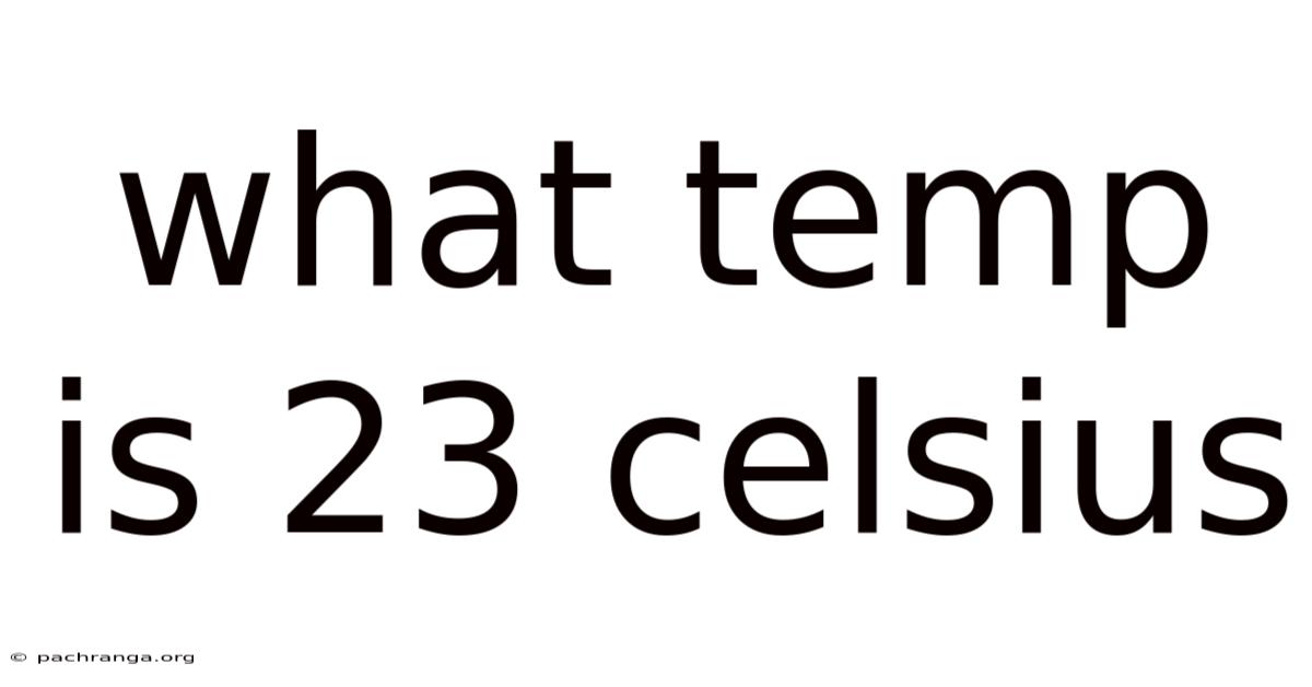 What Temp Is 23 Celsius