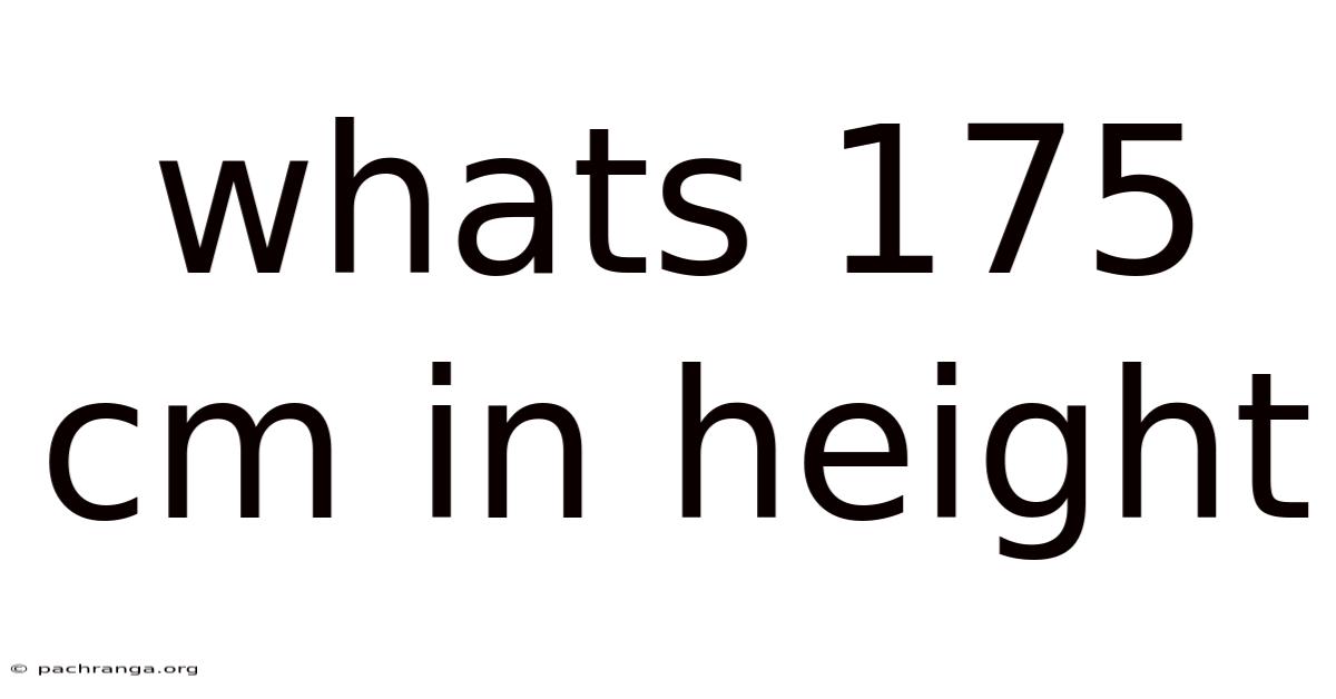 Whats 175 Cm In Height
