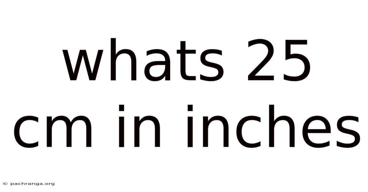 Whats 25 Cm In Inches
