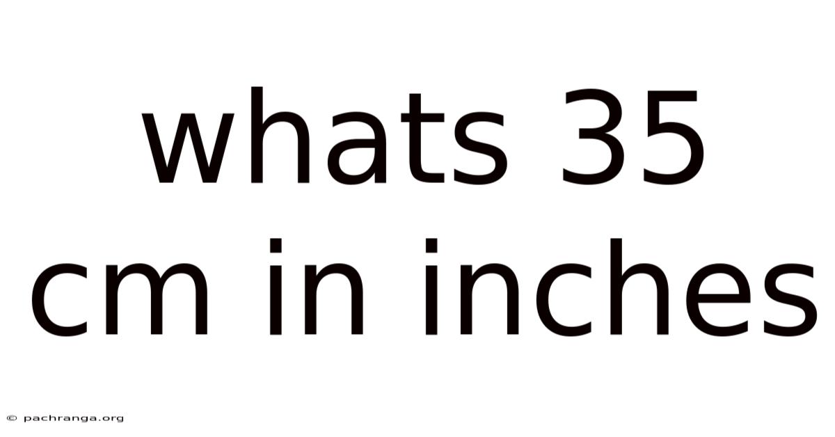 Whats 35 Cm In Inches