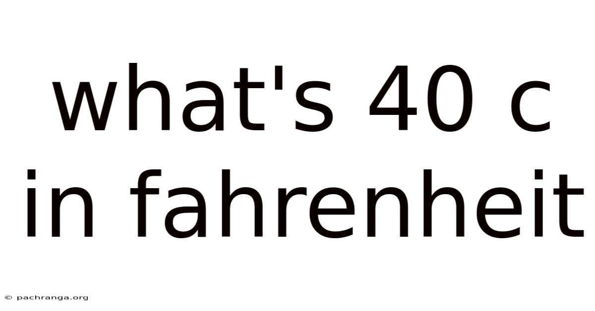 What's 40 C In Fahrenheit