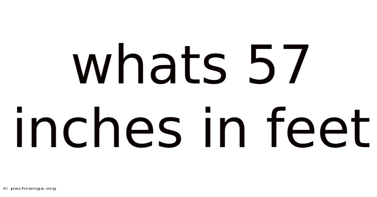 Whats 57 Inches In Feet