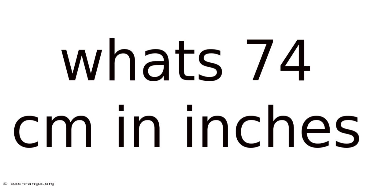 Whats 74 Cm In Inches
